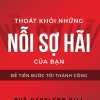 Thoát Khỏi Những Nỗi Sợ Hãi Của Bạn - Để Tiến Bước Tới Thành Công