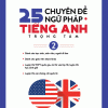 25 Chuyên Đề Ngữ Pháp Tiếng Anh Trọng Tâm (Tập 2)