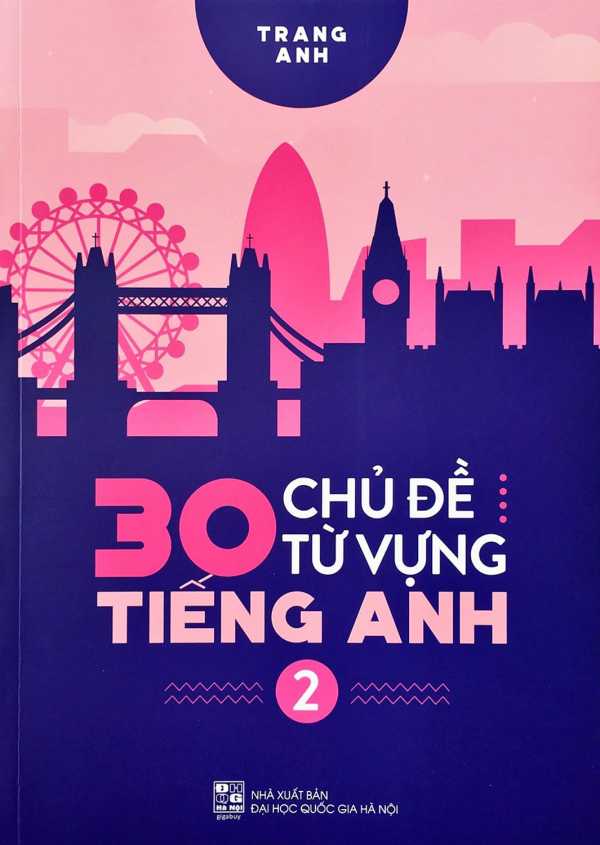 30 Chủ Đề Từ Vựng Tiếng Anh - Tập 2