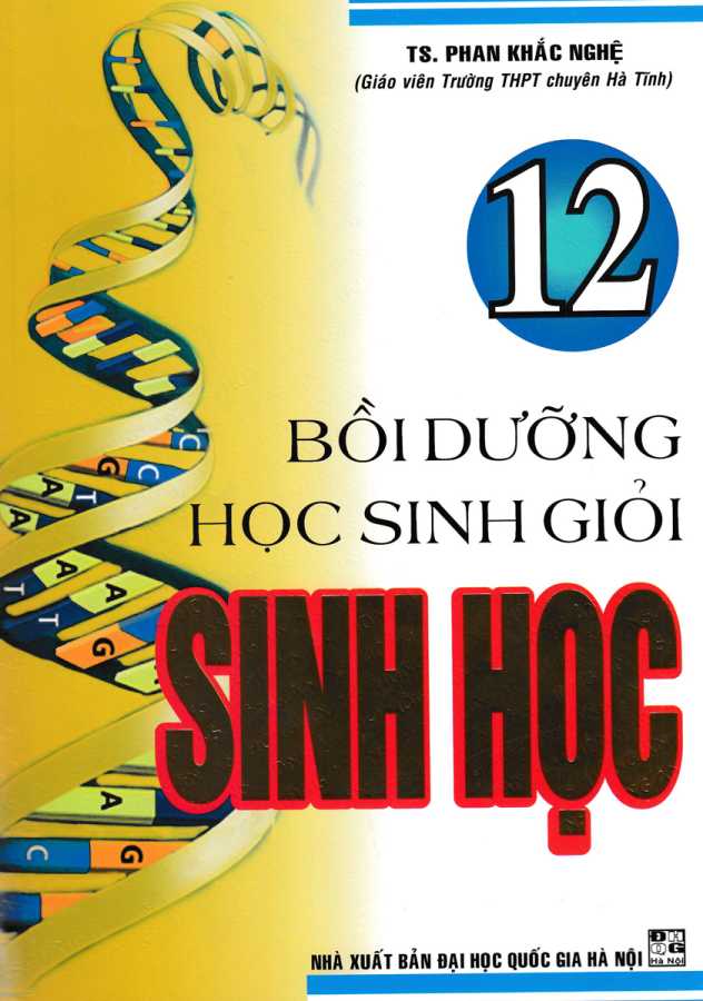 Bồi Dưỡng Học Sinh Giỏi Sinh Học 12 - Phan Khắc Nghệ