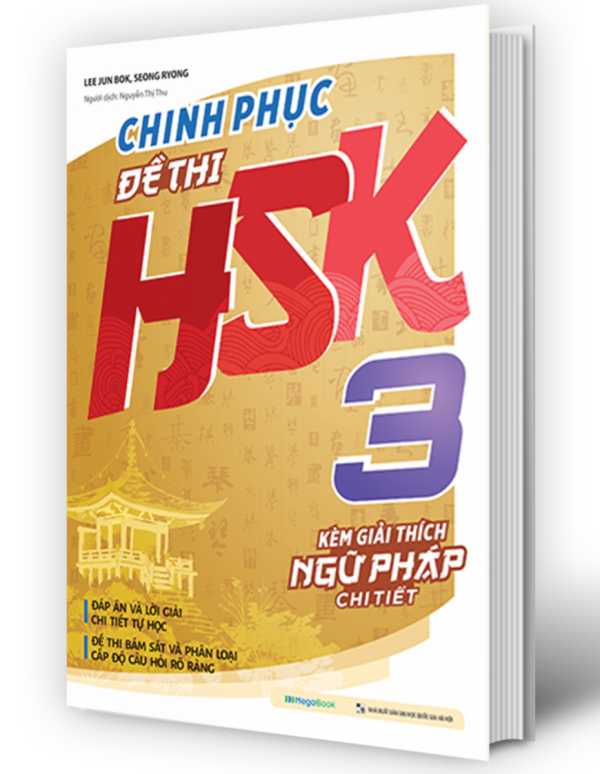 Chinh Phục Đề Thi HSK 3 (Kèm Giải Thích Ngữ Pháp Chi Tiết)