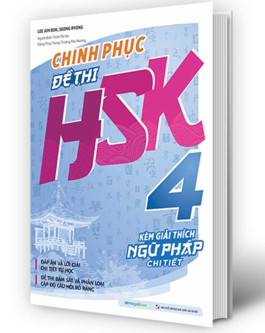 Chinh Phục Đề Thi HSK 4 (Kèm Giải Thích Ngữ Pháp Chi Tiết)