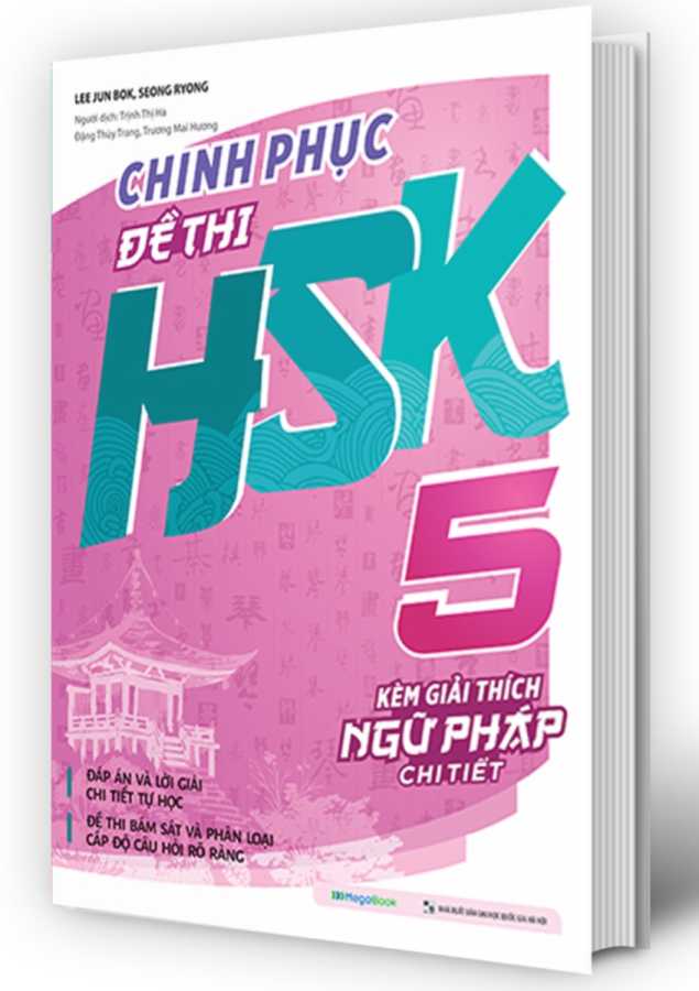 Chinh Phục Đề Thi HSK 5 (Kèm Giải Thích Ngữ Pháp Chi Tiết)