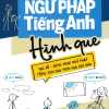 Nghiền Ngữ Pháp Tiếng Anh Hình Que - Tập 2: Nâng Cao