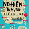 Nghiền Từ Vựng Tiếng Anh - Học Qua Gốc Từ Bằng Hình Ảnh (Quyển 2)