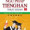 Ngữ Pháp Tiếng Hán Thực Hành Tập 1 - Trình Độ Sơ Cấp-Trung Cấp