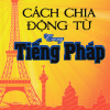 Cách Chia Động Từ Trong Tiếng Pháp