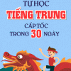 Tự Học Tiếng Trung Cấp Tốc Trong 30 Ngày