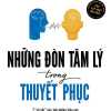 Những Đòn Tâm Lý Trong Thuyết Phục