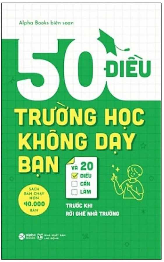 50 Điều Trường Học Không Dạy Bạn Và 20 Điều Cần Làm Trước Khi Rời Ghế Nhà Trường