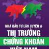 Nhà Đầu Tư Lão Luyện Và Thị Trường Chứng Khoán Việt Nam