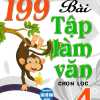 199 Bài Tập Làm Văn Chọn Lọc 4 (Dùng Chung Cho Các Bộ SGK Hiện Hành)