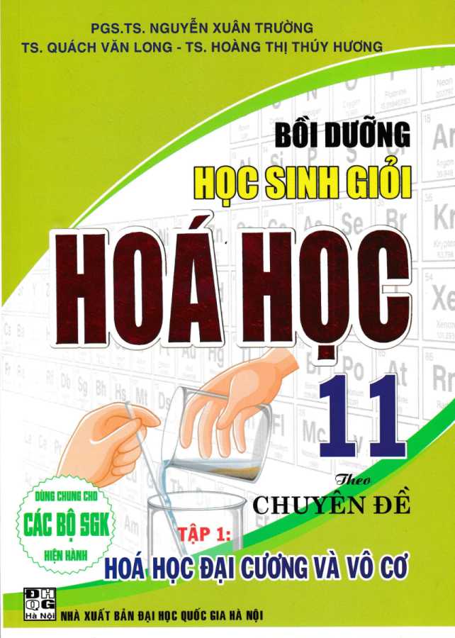 Bồi Dưỡng Học Sinh Giỏi Hóa Học 11 Theo Chuyên Đề - Tập 1: Hóa Học Đại Cương Và Vô Cơ