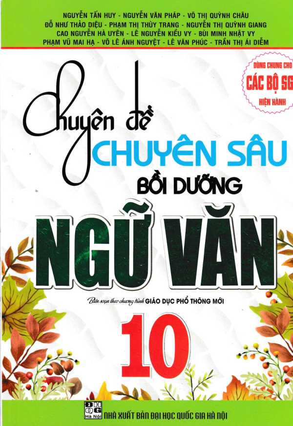 Chuyên Đề Chuyên Sâu Bồi Dưỡng Ngữ Văn 10 (Dùng Chung Cho Các Bộ SGK Hiện Hành)