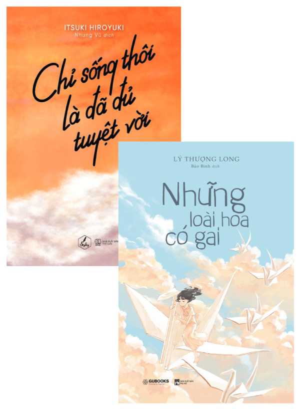 Combo Những Loài Hoa Có Gai + Chỉ Sống Thôi Là Đã Đủ Tuyệt Vời (Bộ 2 Cuốn)