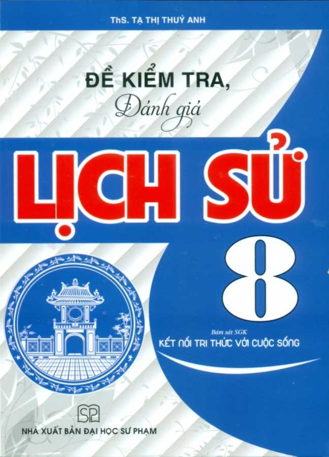 Đề Kiểm Tra Đánh Giá Lịch Sử 8 (Bám Sát SGK Kết Nối)