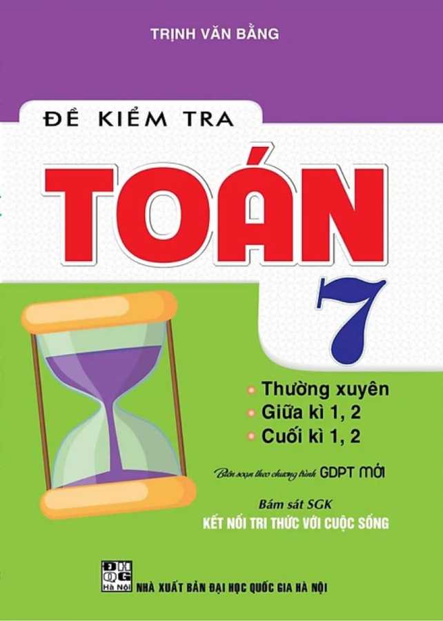 Đề Kiểm Tra Toán Lớp 7 - Thường xuyên - Giữa kì - Cuối Kì