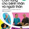 Đồng Hành Cùng Bệnh Nhân Ung Thư - Cẩm Nang Cho Bệnh Nhân Và Người Thân