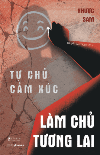 Tự Chủ Cảm Xúc, Làm Chủ Tương Lai