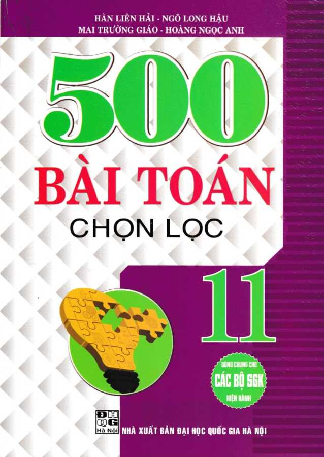 500 Bài Toán Chọn Lọc 11 (Dùng Chung Cho Các Bộ SGK Hiện Hành)