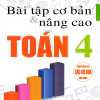 Bài Tập Cơ Bản Và Nâng Cao Toán 4 (Dùng Chung Cho Các Bộ SGK Hiện Hành)