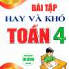 Bài Tập Hay Và Khó Toán 4 - Tập 2 (Dùng Chung Cho Các Bộ SGK Hiện Hành)