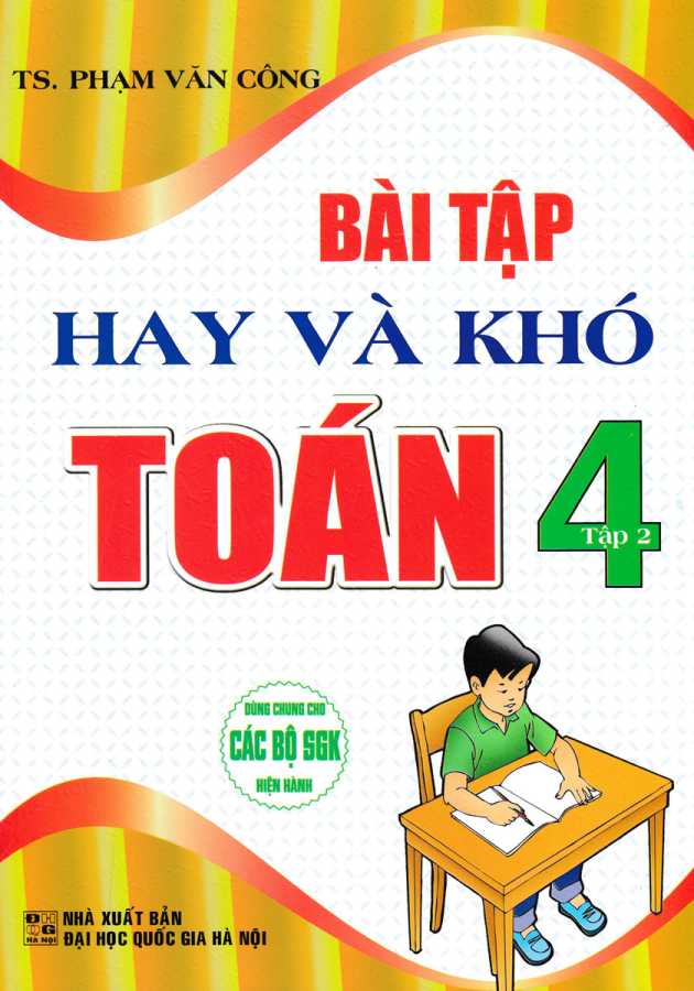 Bài Tập Hay Và Khó Toán 4 - Tập 2 (Dùng Chung Cho Các Bộ SGK Hiện Hành)