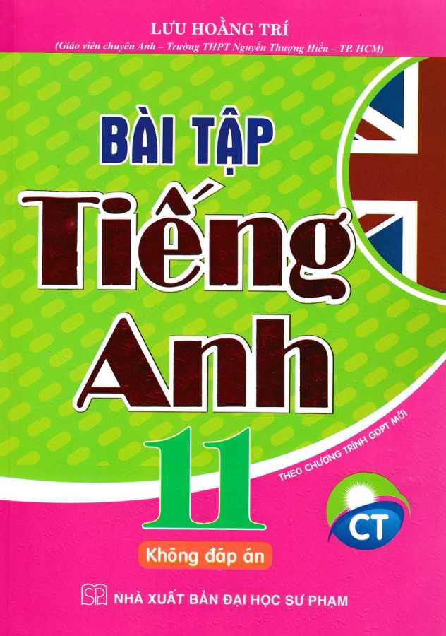 Bài Tập Tiếng Anh Lớp 11 - Không Đáp Án (Theo Chương Trình Chân Trời Sáng Tạo)