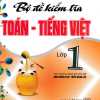 ​Bộ Đề Kiểm Tra Toán - Tiếng Việt Lớp 1 (Theo Chương Trình Tiểu Học Mới Định Hướng Phát Triển Năng Lực)