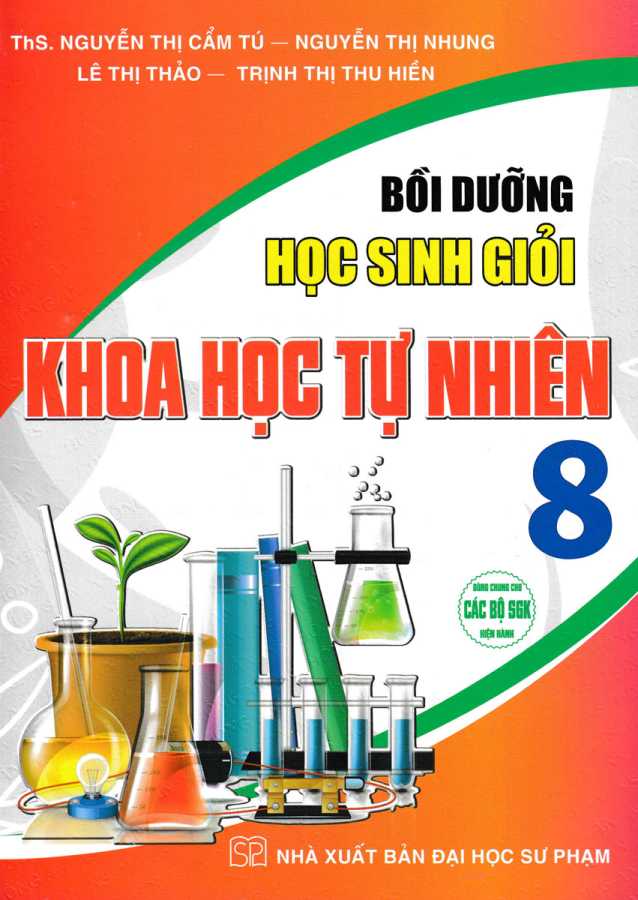 Bồi Dưỡng Học Sinh Giỏi Khoa Học Tự Nhiên 8 (Dùng Chung Cho Các Bộ SGK Hiện Hành)