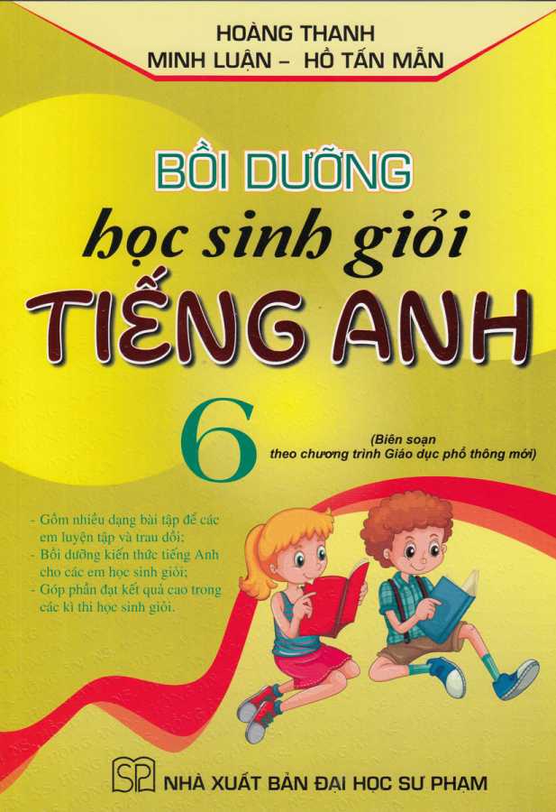 Bồi Dưỡng Học Sinh Giỏi Tiếng Anh Lớp 6 (Biên Soạn Theo Chương Trình Mới)