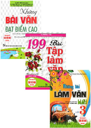 Combo Những Bài Làm Văn Hay Lớp 3 (Dùng Chung Cho Các Bộ SGK Hiện Hành) (Bộ 3 Cuốn)