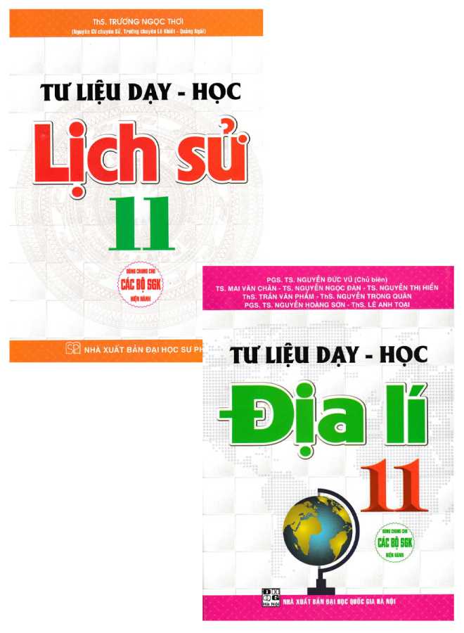 Combo Tư Liệu Dạy - Học Lịch Sử Lớp 11 + Tư Liệu Dạy - Học Địa Lí Lớp 11 (Bộ 2 Cuốn)