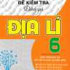 Đề Kiểm Tra Đánh Giá Địa Lí Lớp 6 (Bám Sát SGK Chân Trời Sáng Tạo & Kết Nối Tri Thức Với Cuộc Sống)