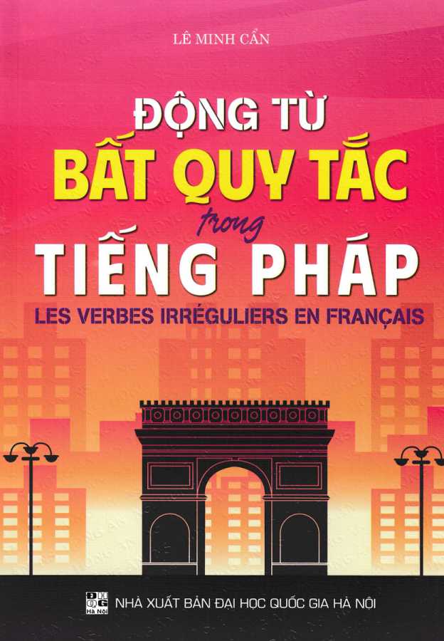 Động Từ Bất Quy Tắc Trong Tiếng Pháp - Lê Minh Cẩn