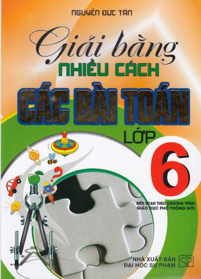 Giải Bằng Nhiều Cách Các Bài Toán Lớp 6 (Chương Trình Giáo Dục Phổ Thông Mới)