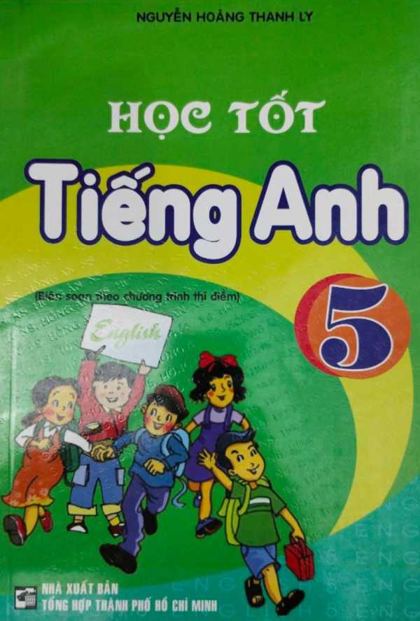 Học Tốt Tiếng Anh 5 (Biên Soạn Theo Chương Trình Thí Điểm)