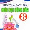 Kiểm Tra, Đánh Giá Giáo Dục Công Dân 8 (Dùng Chung Cho Các Bộ SGK Hiện Hành)