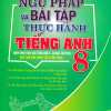 Ngữ Pháp Và Bài Tập Thực Hành Tiếng Anh 8 (Biên Soạn Theo Global Success - SGK Kết Nối)