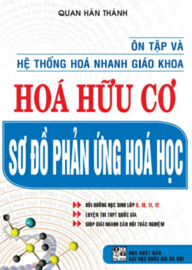 Ôn Tập Và Hệ Thống Hóa Nhanh Giáo Khoa Hóa Hữu Cơ - Sơ Đồ Phản Ứng Hóa Học