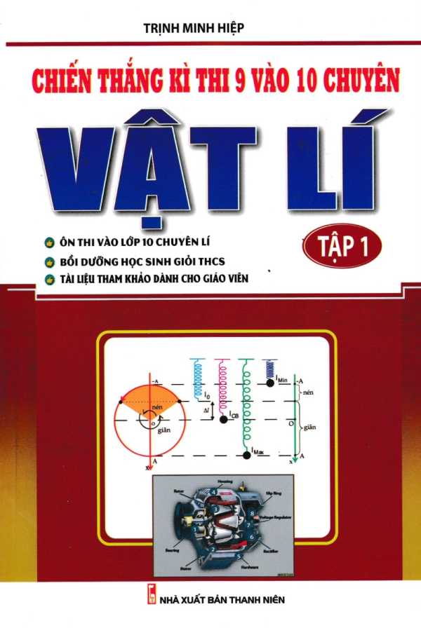 Chiến Thắng Kì Thi 9 Vào 10 Chuyên Môn Vật Lí Tập 1