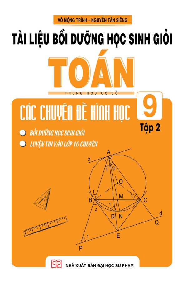 Tài Liệu Bồi Dưỡng Học Sinh Giỏi Toán THCS Các Chuyên Đề Hình Học 9 Tập 2