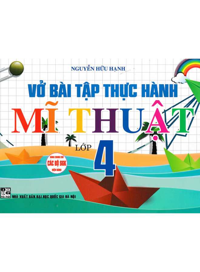 Vở Bài Tập Thực Hành Mĩ Thuật Lớp 4 (Dùng Chung Cho Các Bộ SGK Hiện Hành)