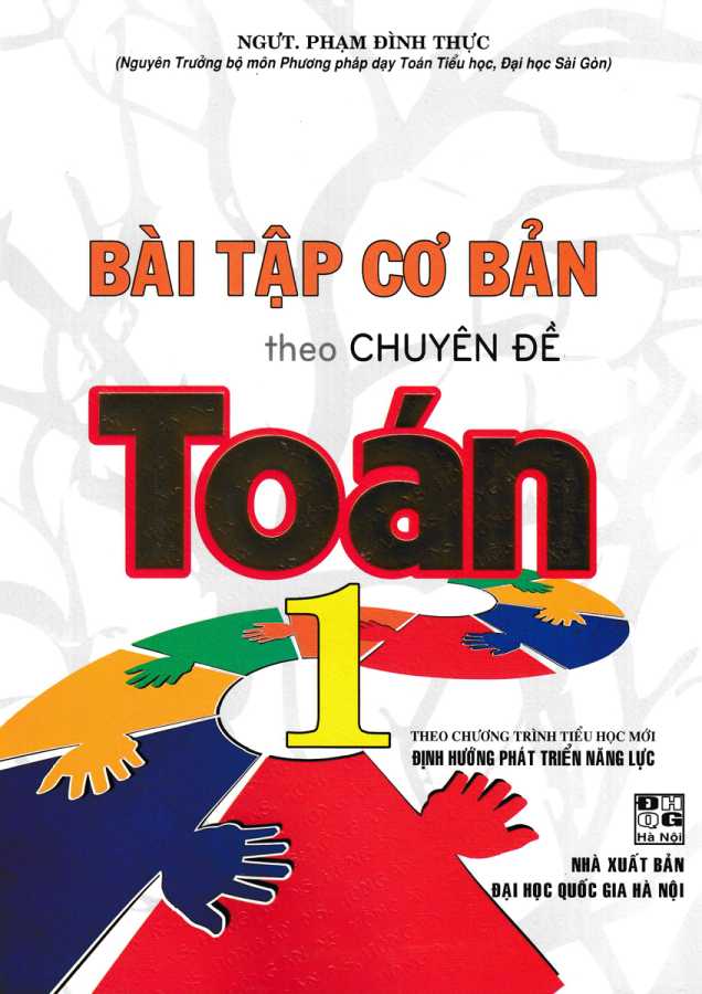 Bài Tập Cơ Bản Theo Chuyên Đề Toán Lớp 1 (Theo Chương Trình Tiểu Học Mới Định Hướng Phát Triển Năng Lực)