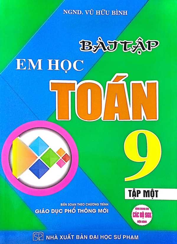 Bài Tập Em Học Toán 9 Tập 1 (Dùng Chung Cho Các Bộ SGK Hiện Hành)