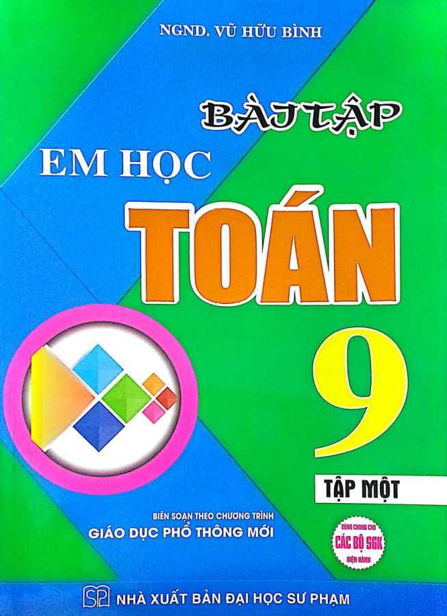 Bài Tập Em Học Toán 9 Tập 1 (Dùng Chung Cho Các Bộ SGK Hiện Hành)