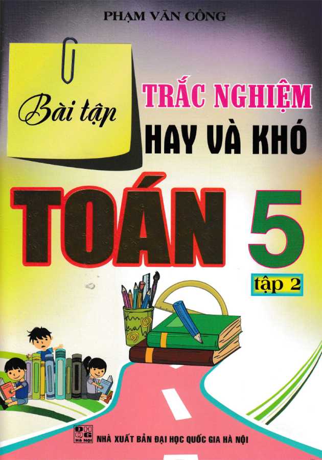 Bài Tập Trắc Nghiệm Hay Và Khó Toán 5 - Tập 2