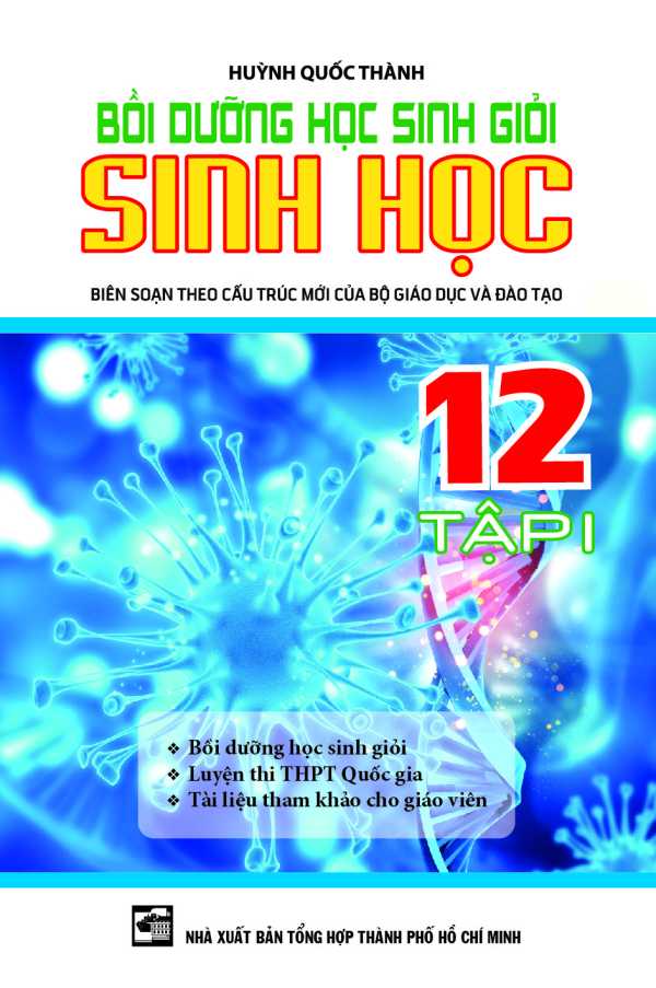 Bồi Dưỡng Học Sinh Giỏi Sinh Học 12 Tập 1