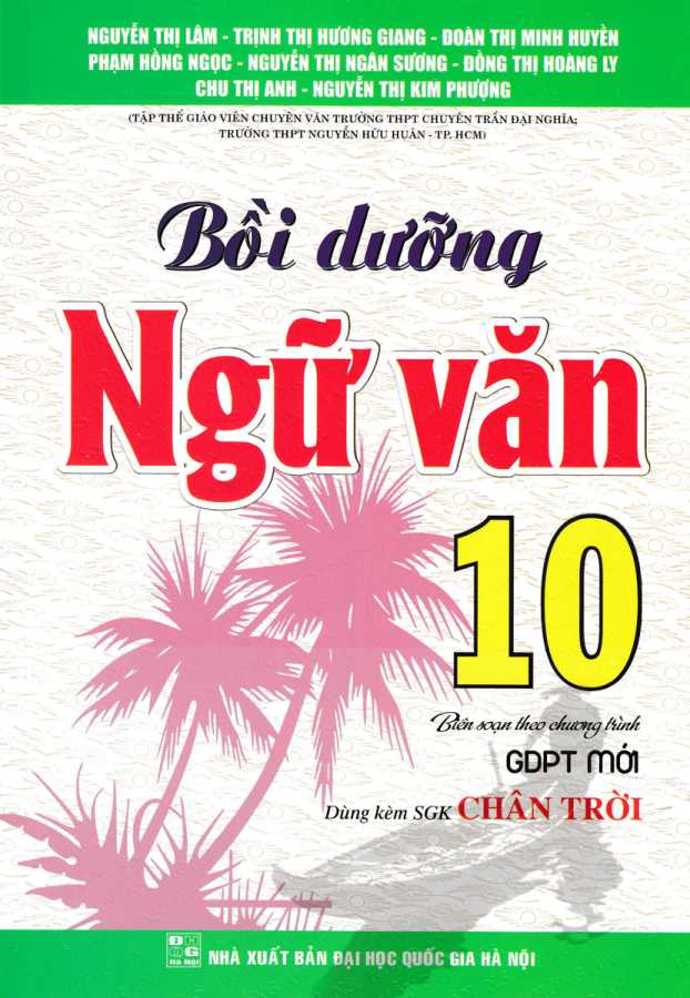 Bồi Dưỡng Ngữ Văn 10 (Dùng Kèm SGK Chân Trời)