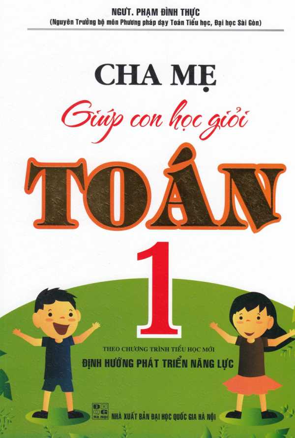 Cha Mẹ Giúp Con Học Giỏi Toán Lớp 1 Theo Chương Trình Tiểu Học Mới